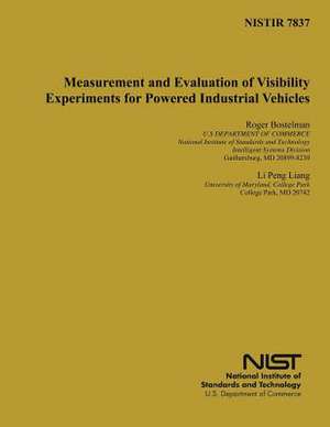 Measurement and Evaluation of Visibility Experiments for Powered Industrial Vehicles de U S Dept of Commerce