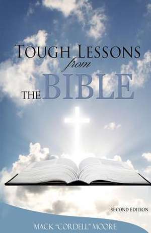 Tough Lessons from the Bible de Mack Cordell Moore