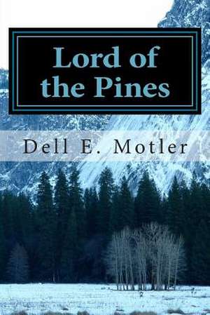 Lord of the Pines de MR Dell E. Motler