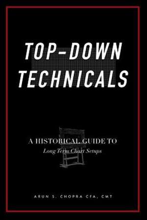 Top-Down Technicals de Arun S. Chopra Cfa Cmt