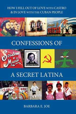 Confessions of a Secret Latina de Barbara E. Joe