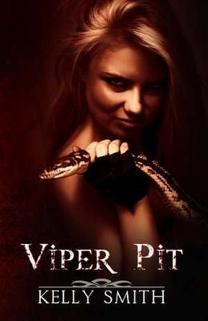 Viper Pit de Kelly Smith