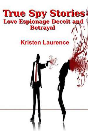 True Spy Stories de Kristen Laurence