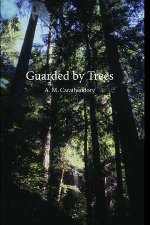 Guarded by Trees de A. M. Caratheodory