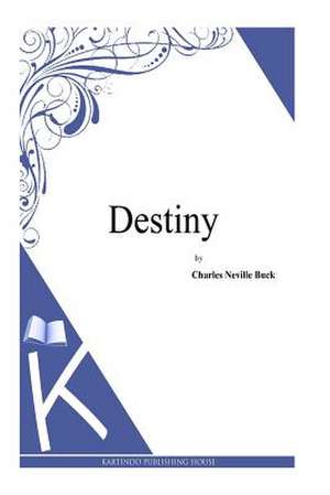 Destiny de Charles Neville Buck