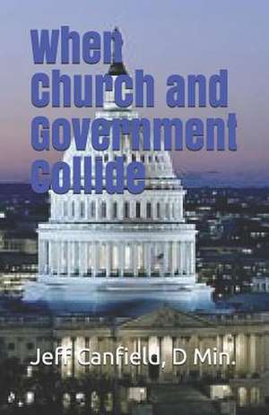 When Church and Government Collide de Jeff Canfield