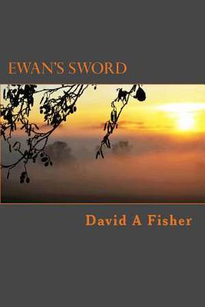 Ewan's Sword de David A. Fisher