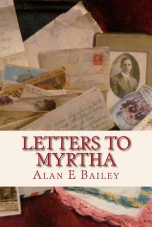 Letters to Myrtha de MR Alan E. Bailey