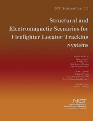 Structural and Electromagnetic Scenarios for Firefighter Locator Tracking System de U S Dept of Commerce