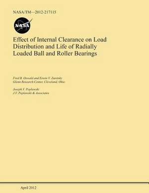 Effect of Internal Clearance on Load Distribution and Life of Radially Loaded Ball and Roller Bearings de National Aeronautics and Space Administr