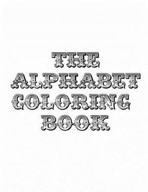 The Alphabet Coloring Book de Sarie Smith