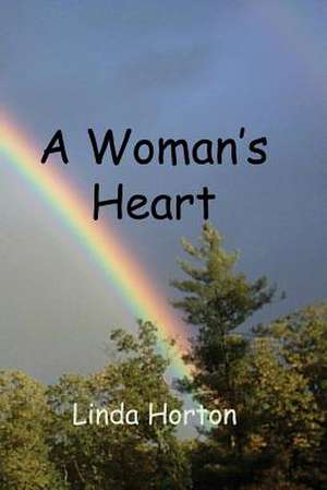 A Woman's Heart de Linda G. Horton