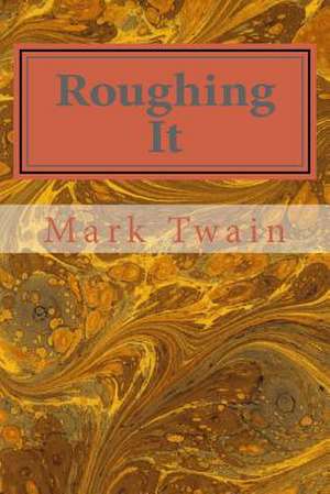 Roughing It de Mark Twain