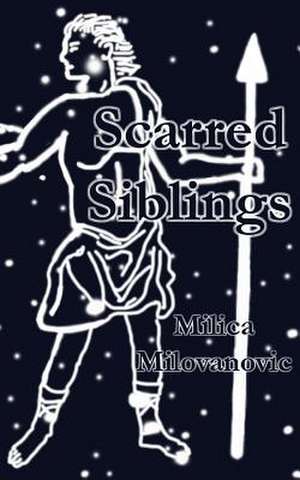 Scarred Siblings de Milica Milovanovic