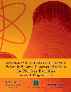 Central and Eastern United States Seismic Source Characterization for Nuclear Facilities Volume 1 de U. S. Nuclear Regulatory Commission