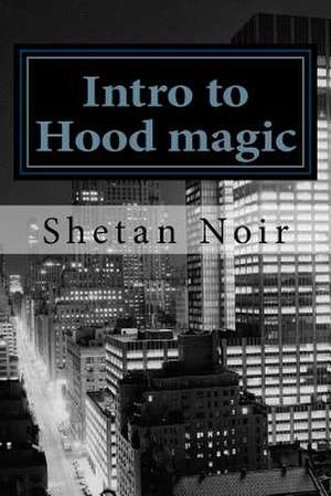 Intro to Hood Magic de Shetan Noir