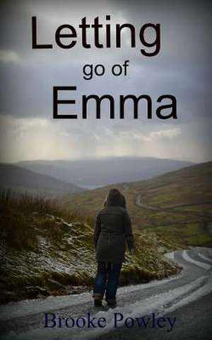 Letting Go of Emma de Brooke Powley