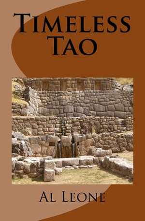 Timeless Tao de Al T. Leone