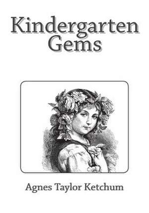 Kindergarten Gems de Agnes Taylor Ketchum