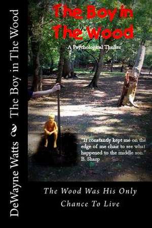 The Boy in the Wood de Dewayne Watts