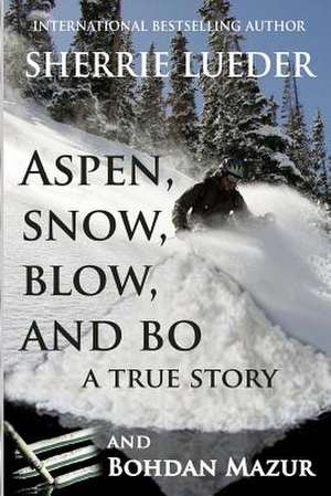 Aspen, Snow, Blow, and Bo de Sherrie Lueder