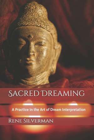 Sacred Dreaming de Rene Silverman