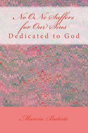 No One Suffers for Our Sins de Wilson, Marcia Batiste Smith