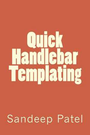 Quick Handlebar Templating de Sandeep Kumar Patel