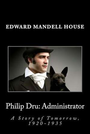 Philip Dru de Edward Mandell House