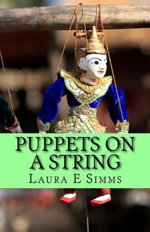 Puppets on a String de Laura E. Simms