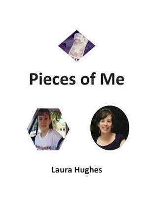 Pieces of Me de Laura Hughes