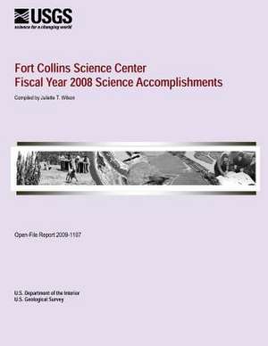 Fort Collins Science Center Fiscal Year 2008 Science Accomplishments de U. S. Department of the Interior