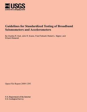 Guidelines for Standardized Testing of Broadband Seismometers and Accelerometers de U. S. Department of the Interior