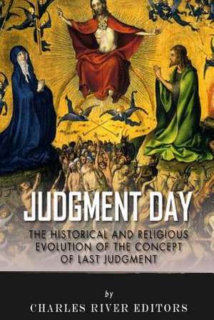 Judgment Day de Charles River Editors