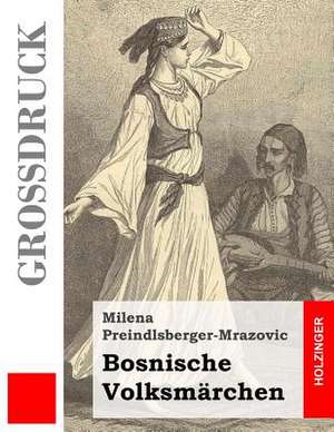 Bosnische Volksmarchen (Grossdruck) de Milena Preindlsberger-Mrazovic