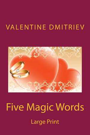 Five Magic Words - Large Print de Valentine Dmitriev