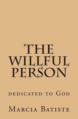 The Willful Person de Wilson, Marcia Batiste Smith