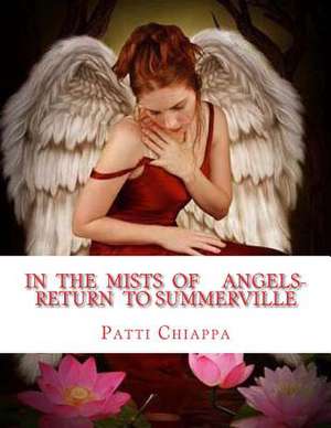 In the Mists of Angels- Return to Summerville? de Patti Sassy Angel Chiappa