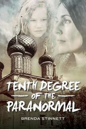 Tenth Degree of the Paranormal de Brenda Stinnett