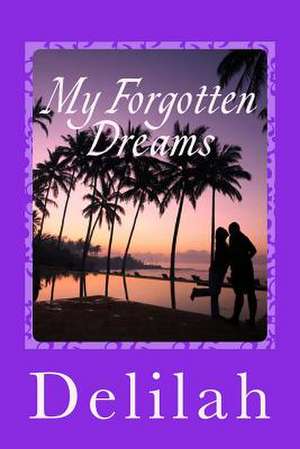 My Forgotten Dreams de Delilah