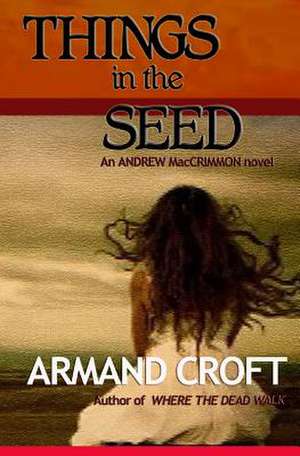 Things in the Seed de Armand Croft