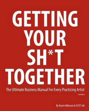 Getting Your Sh*t Together de Karen Atkinson