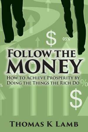 Follow the Money de Thomas K. Lamb