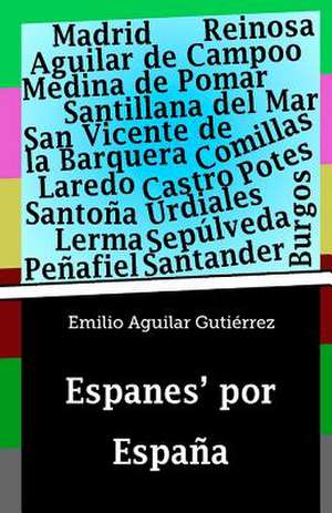 Espanes' Por Espana de Emilio Aguilar Gutierrez