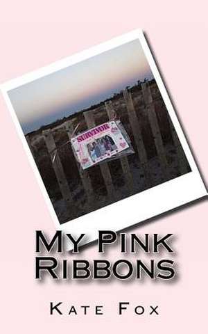 My Pink Ribbons de Kate Fox