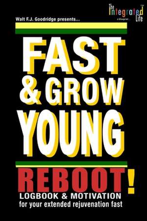 Fast & Grow Young de Walt F. J. Goodridge