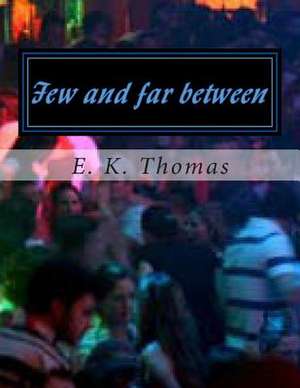 Few and Far Between de E. K. Thomas