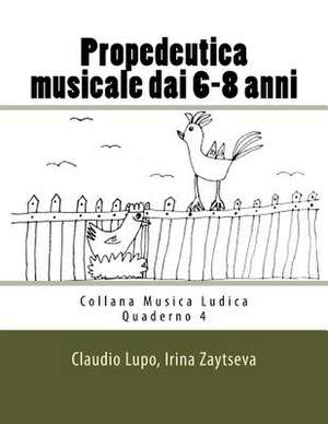 Propedeutica Musicale Dai 6-8 Anni de Claudio Lupo