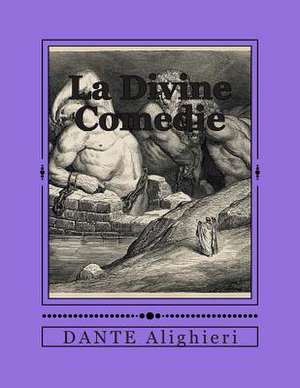 La Divine Comedie de M. Alighieri Dante