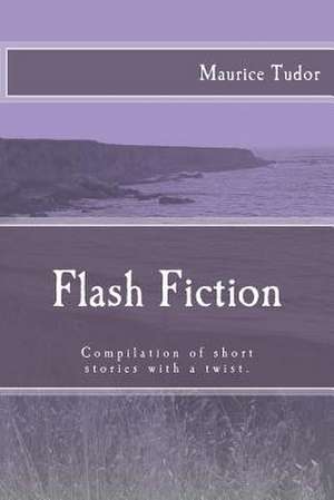 Flash Fiction de Maurice Tudor